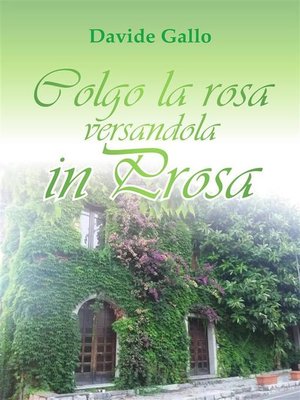 cover image of Colgo la rosa versandola in prosa